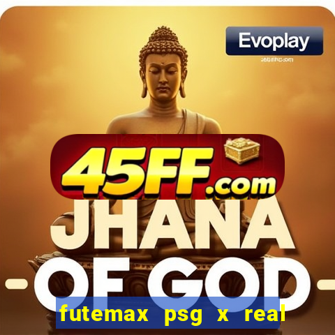futemax psg x real madrid ao vivo